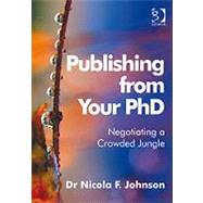 Publishing from Your PhD: Negotiating a Crowded Jungle