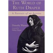 The World of Ruth Draper: A Portrait of an Actress
