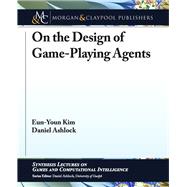 On the Design of Game-playing Agents