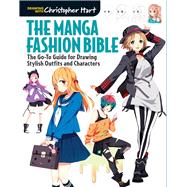 The Manga Fashion Bible The Go-To Guide for Drawing Stylish Outfits and Characters