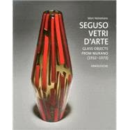 Seguso Vetri d'Arte Glass Objects from Murano (1932 1973)