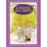 La Maravilla De La Amistad/ The Wonder Of Friendship