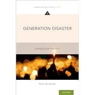Generation Disaster Coming of Age Post-9/11,9780190061630