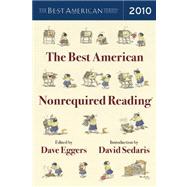 The Best American Nonrequired Reading 2010
