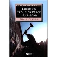 Europe's Troubled Peace: 1945 - 2000,9780631221630