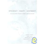 Efficiency, Equity, and Legitimacy The Multilateral Trading System at the Millennium