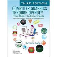 Computer Graphics Through OpenGL: From Theory to Experiments, Third Edition