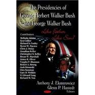 The Presidencies of George Herbert Walker Bush and George Walker Bush