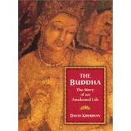 The Buddha The Story of an Awakened Life