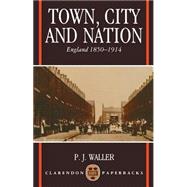 Town, City, and Nation England in 1850-1914