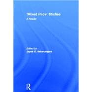 'Mixed Race' Studies: A Reader