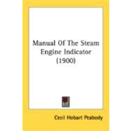 Manual Of The Steam Engine Indicator