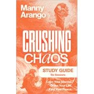 Crushing Chaos Study Guide Calm Your Storms. Order Your Life. Find Your Peace book cover, ISBN 9780593601631