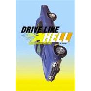 Drive Like Hell : A Novel