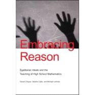 Embracing Reason: Egalitarian Ideals and the Teaching of High School Mathematics