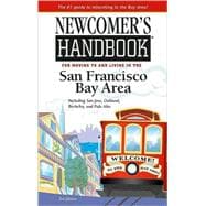 Newcomer's Handbook for Moving to And Living in the San Francisco Bay Area