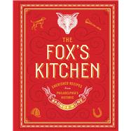 The Fox's Kitchen Cherished Recipes from Philadelphia’s Historic Radnor Hunt