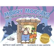 Morry Moose's Time-travelling Outhouse Adventure
