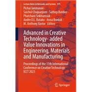 Advanced in Creative Technology- added Value Innovations in Engineering, Materials and Manufacturing