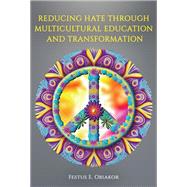 Reducing Hate Through Multicultural Education and Transformation
