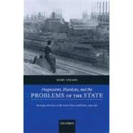 Progressives, Pluralists, and the Problems of the State Ideologies of Reform in the United States and Britain, 1906-1926