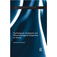 Psychological, Archetypal and Phenomenological Perspectives on Soccer