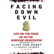 Facing Down Evil Life on the Edge as an FBI Hostage Negotiator
