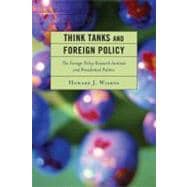 Think Tanks and Foreign Policy The Foreign Policy Research Institute and Presidential Politics