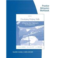 Practice Behaviors Workbook for Chang/Scott/Decker's Developing Helping Skills: A Step-by-Step Approach to Competency, 2nd