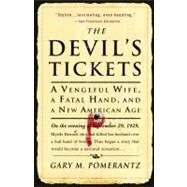 The Devil's Tickets A Vengeful Wife, a Fatal Hand, and a New American Age