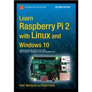 Learn Raspberry Pi 2 With Linux and Windows 10