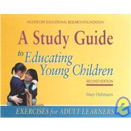 A Study Guide to Educating Young Children: Exercises for Adult Learners