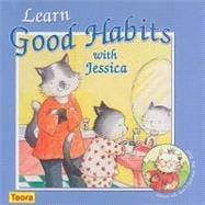 Learn Good Habits with Jessica : Above All, Don't Behave Like Zoe!