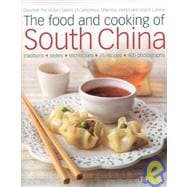 The Food and Cooking of South China Discover the vibrant flavors of Cantonese, Shantou, Hakka and Island cuisine