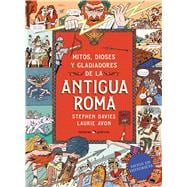 Mitos, dioses y gladiadores en la Antigua Roma / Myths, Gods and Gladiations in Ancient Rome