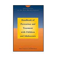 Handbook of Prevention and Treatment with Children and Adolescents : Intervention in the Real World Context