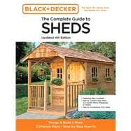 The Complete Guide to Sheds Updated 4th Edition Design and Build a Shed: Complete Plans, Step-by-Step How-To