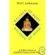 Balance of Body, Balance of Mind: A Rolfer's Vision of Buddhist Practice in the West