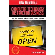 How to Build a Computer-technology Instruction Business