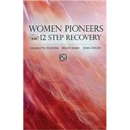 Women Pioneers in 12 Step Recovery