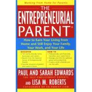 The Entrepreneurial Parent HT Earn your Living from Home Still Enjoy your Family your Work your Life