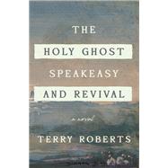 The Holy Ghost Speakeasy and Revival