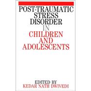 Post Traumatic Stress Disorder in Children and Adolescents