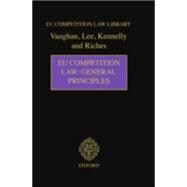 EU Competition Law: General Principles