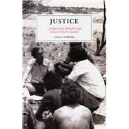 Justice A History of the Aboriginal Legal Service of Western Australia