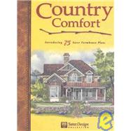 Country Comfort : Introducing 75 Sater Farmhouse Plans, Updated Farmhouse Plans in Three Distinct Styles: Classic, French Country and Victorian