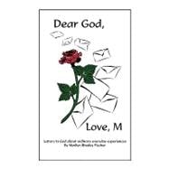Dear God, Love, M : Letters to God about ordinary everyday Experiences