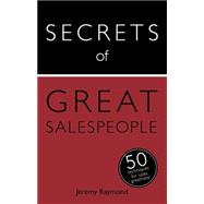 Secrets of Great Salespeople 50 Strategies You Need to Sell Successfully