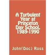 A Turbulent Year at Princeton Day School, 1989-1990