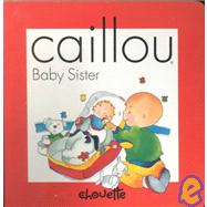 Caillou Baby Sister